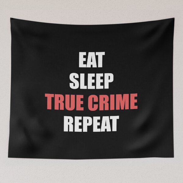 Item preview, Eat Sleep True Crime Repeat designed and sold by Inspirationmotivation.