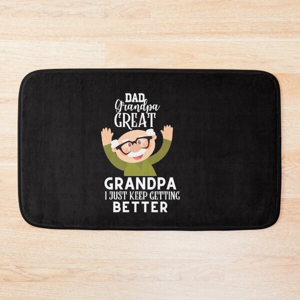 Item preview, Dad Grandpa Great Grandpa I Just Keep Getting Better designed and sold by thedazzlingmonk.