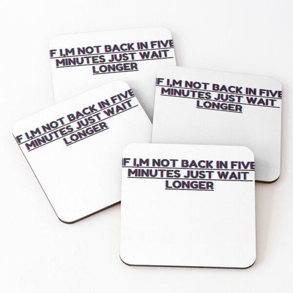Item preview, If Im Not Back In Five Minutes Just Wait Longer designed and sold by ZERO9968.