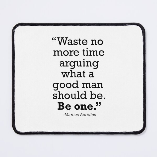 Item preview, Marcus Aureluis Waste No More Time Arguing What A Good Man Should Be. Be One designed and sold by JackCurtis1991.