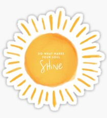 Do what makes your soul shine Sticker