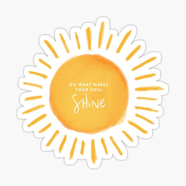 Item preview, Do what makes your soul shine designed and sold by marleesmarkings.
