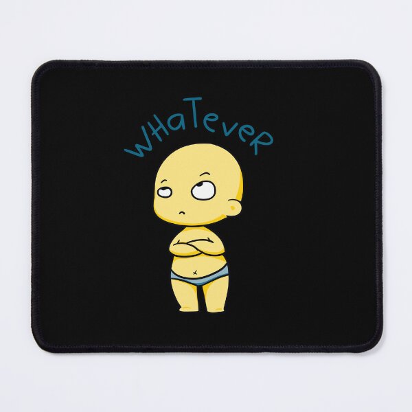 Item preview, Whatever - Cute Funny designed and sold by ChummyChubby.