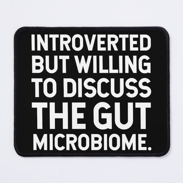 Item preview, Introverted But Willing To Discuss The Gut Microbiome. V2 designed and sold by SarahJisri.