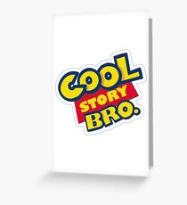 Cool story bro Greeting Card