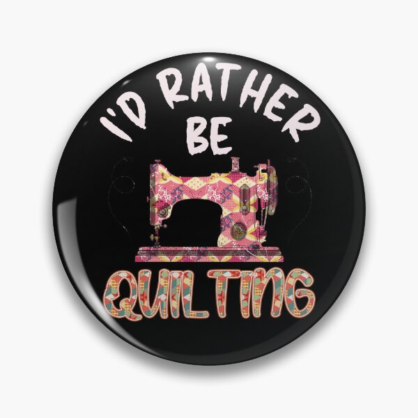 Item preview, I'd Rather Be Quilting - Creative Design designed and sold by DerekJSmith.