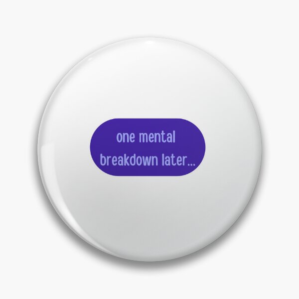 Item preview, One Mental Breakdown Later designed and sold by erion-store.