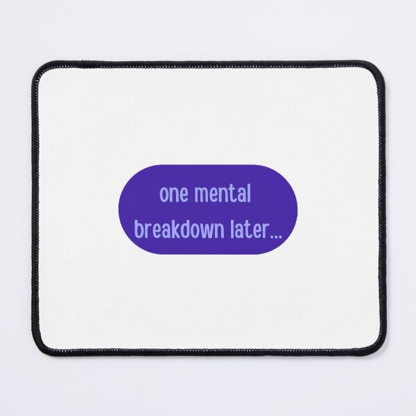 Item preview, One Mental Breakdown Later designed and sold by erion-store.