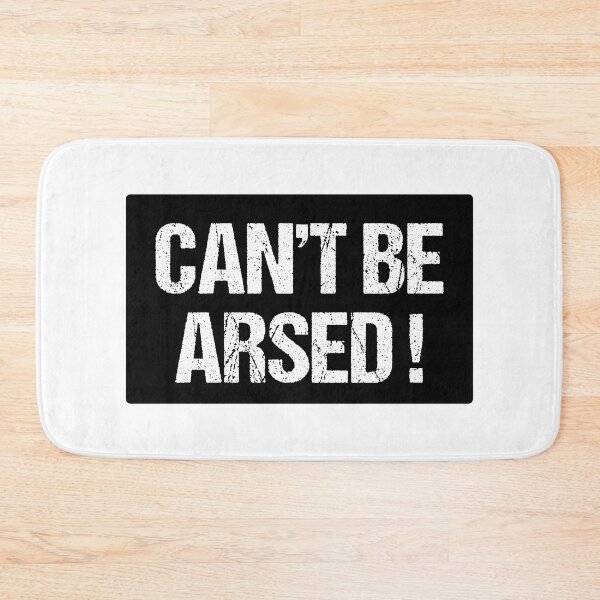 Item preview, Can't be arsed! | Funny Typography Statement Quote designed and sold by MotivationSpark.