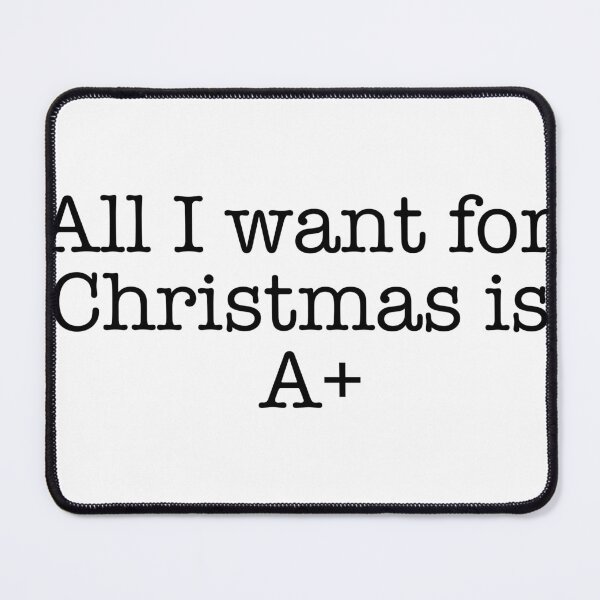 Item preview, All I want for Christmas is A+ designed and sold by Noishop.