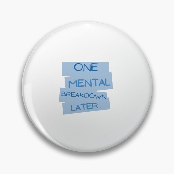 Item preview, One Mental Breakdown Later designed and sold by erion-store.