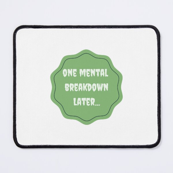 Item preview, One Mental Breakdown Later designed and sold by erion-store.
