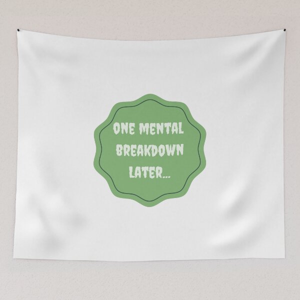 Item preview, One Mental Breakdown Later designed and sold by erion-store.