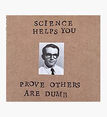 Other people are dumb Photographic Print