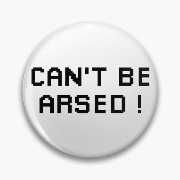 Item preview, Can't be arsed! | Funny Typography Statement Quote designed and sold by MotivationSpark.