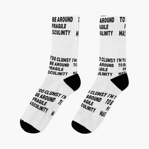 Item preview, I M Too Clumsy To Be Around Fragile Masculinity designed and sold by bsrishika.