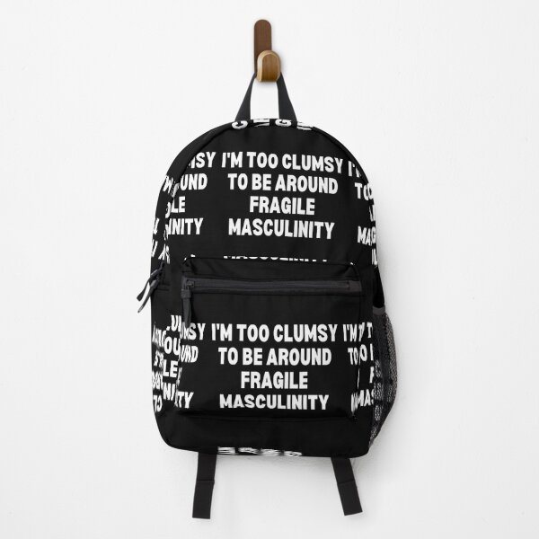 Item preview, I M Too Clumsy To Be Around Fragile Masculinity designed and sold by bsrishika.