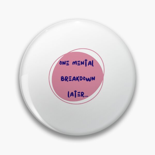 Item preview, One Mental Breakdown Later designed and sold by erion-store.