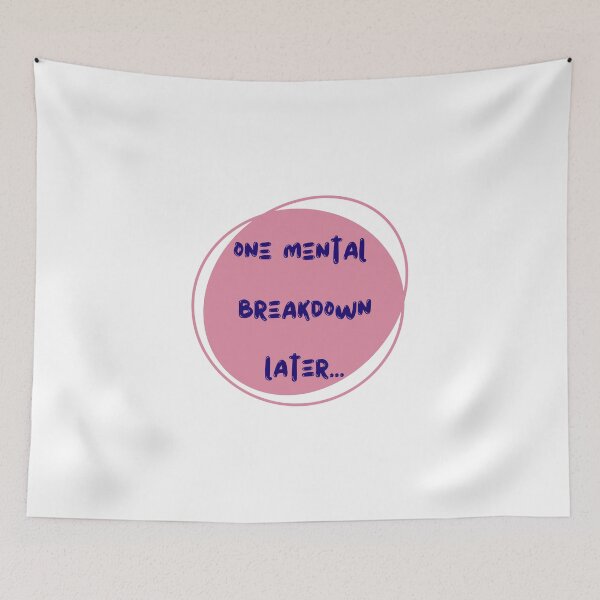Item preview, One Mental Breakdown Later designed and sold by erion-store.
