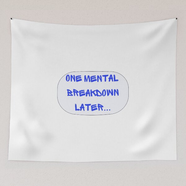 Item preview, One Mental Breakdown Later designed and sold by erion-store.