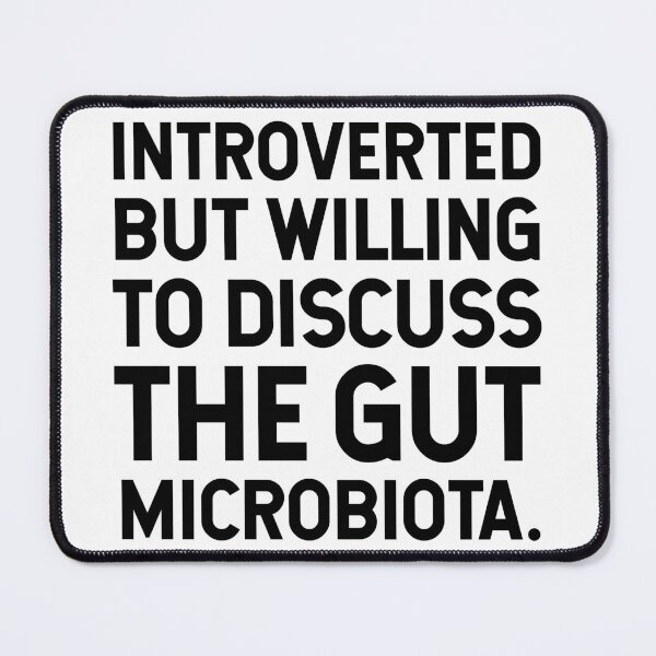 Item preview, Introverted But Willing To Discuss The Gut Microbiota. designed and sold by SarahJisri.