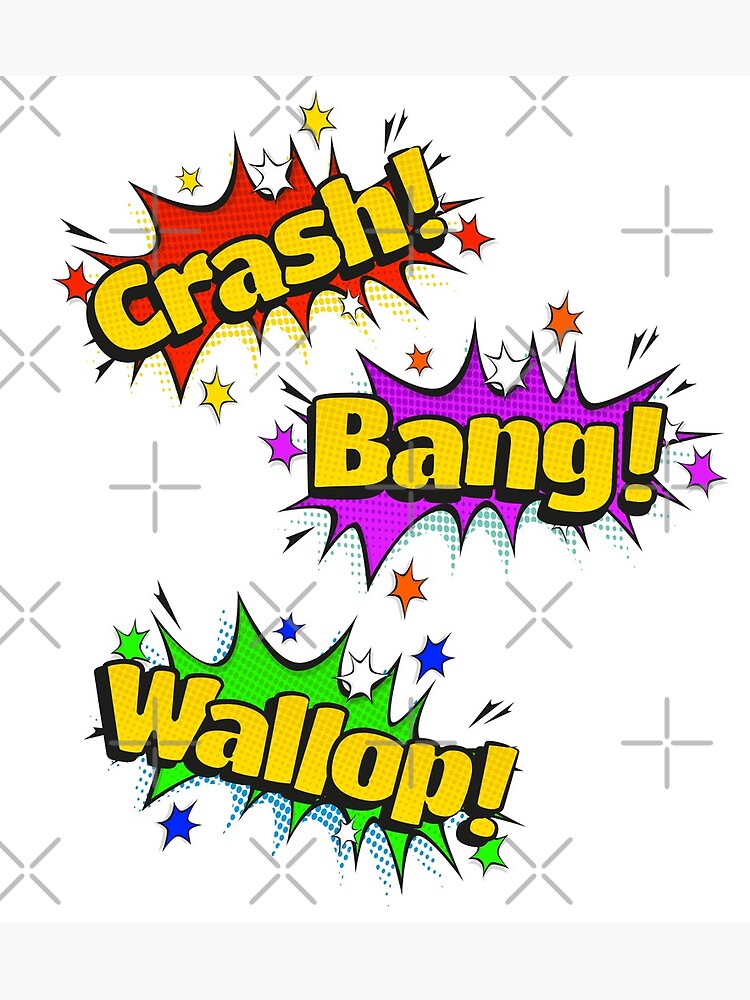Crash! Bang! Wallop!
