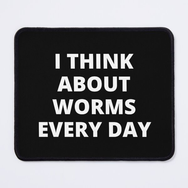 Item preview, i think about worms every day designed and sold by JJT0724.