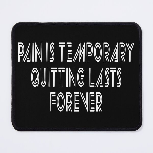 Item preview, pain is temporary quitting lasts forever designed and sold by Ach B.