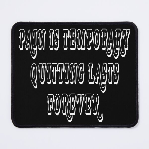 Item preview, pain is temporary quitting lasts forever designed and sold by Ach B.