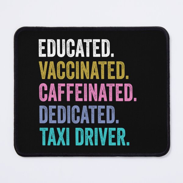 Item preview, taxi driver Shirt, Educated Dedicated Vaccinated taxi driver designed and sold by Dogs Geeky⭐⭐⭐⭐⭐.