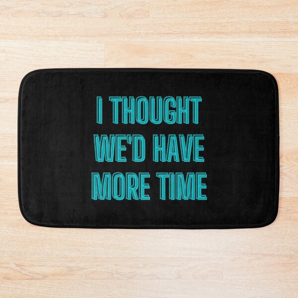 Item preview, I thought we'd have more time - quotes designed and sold by kozetin.