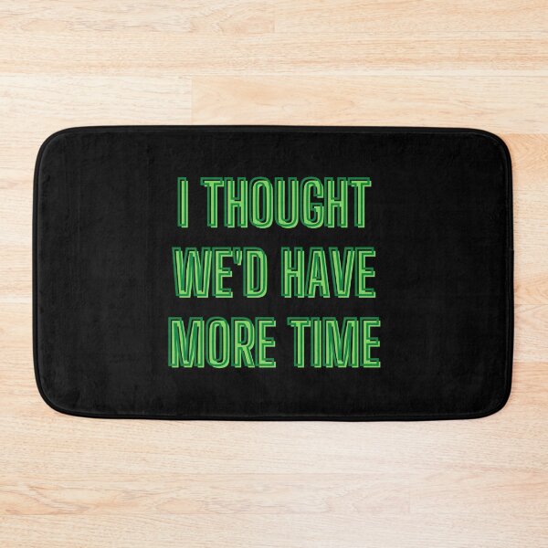 Item preview, I thought we'd have more time - quotes designed and sold by kozetin.