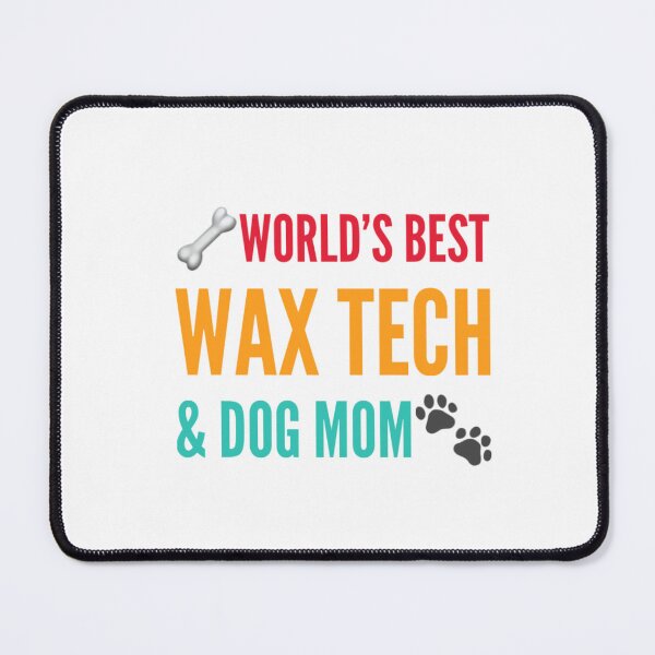 Item preview, World's best wax tech and dog mom designed and sold by 306Biz.