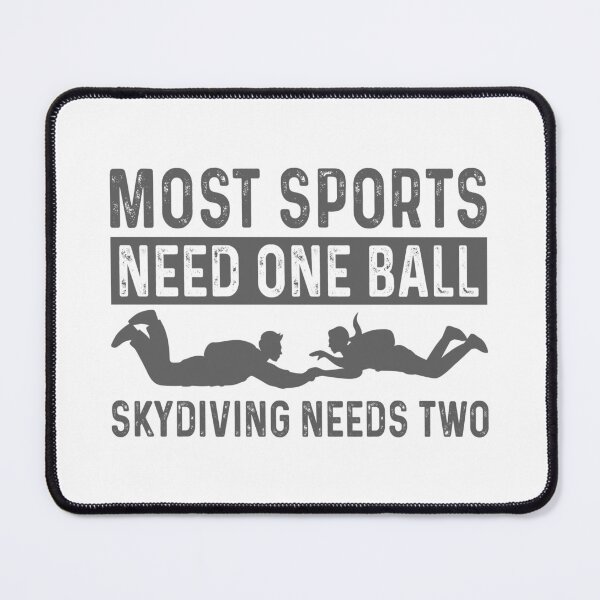 Item preview, Most sports need one ball, skydiving needs two designed and sold by HarriPaloma.