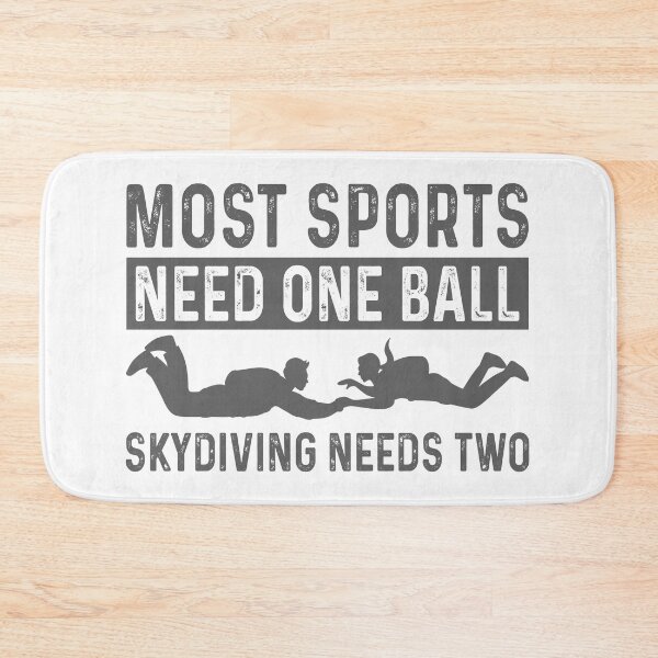 Item preview, Most sports need one ball, skydiving needs two designed and sold by HarriPaloma.