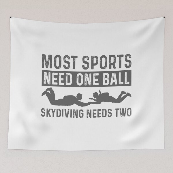 Item preview, Most sports need one ball, skydiving needs two designed and sold by HarriPaloma.