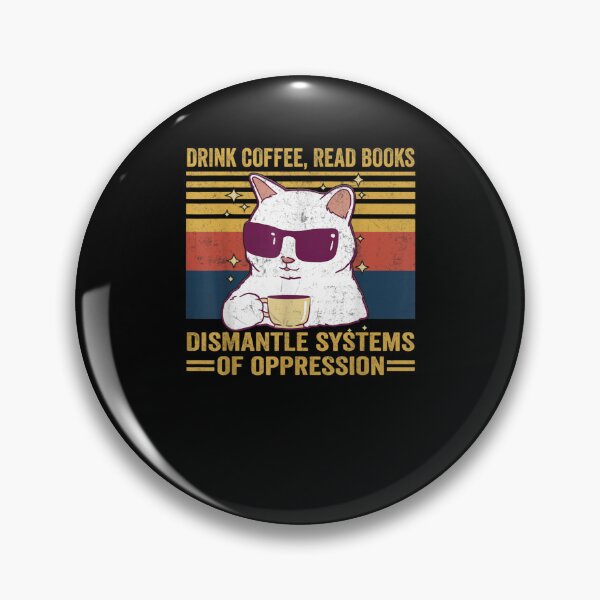 Item preview, Drink Coffee Read Books Dismantle Systems Of Oppression Cat designed and sold by M7MED12.