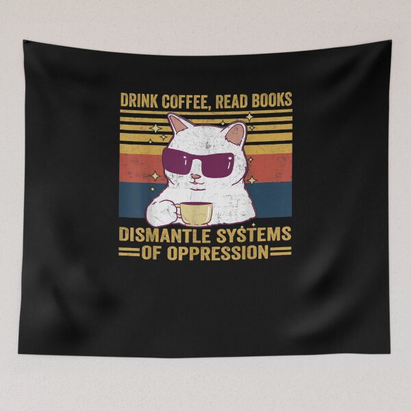 Item preview, Drink Coffee Read Books Dismantle Systems Of Oppression Cat designed and sold by M7MED12.