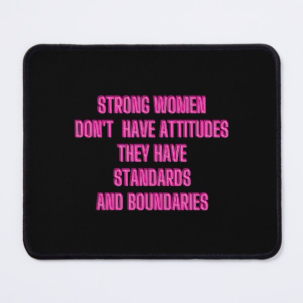 Item preview, Strong women don't have attitudes. They have standards and boundaries - motivational quotes designed and sold by kozetin.