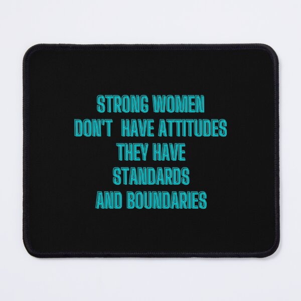Item preview, Strong women don't have attitudes. They have standards and boundaries - motivational quotes designed and sold by kozetin.