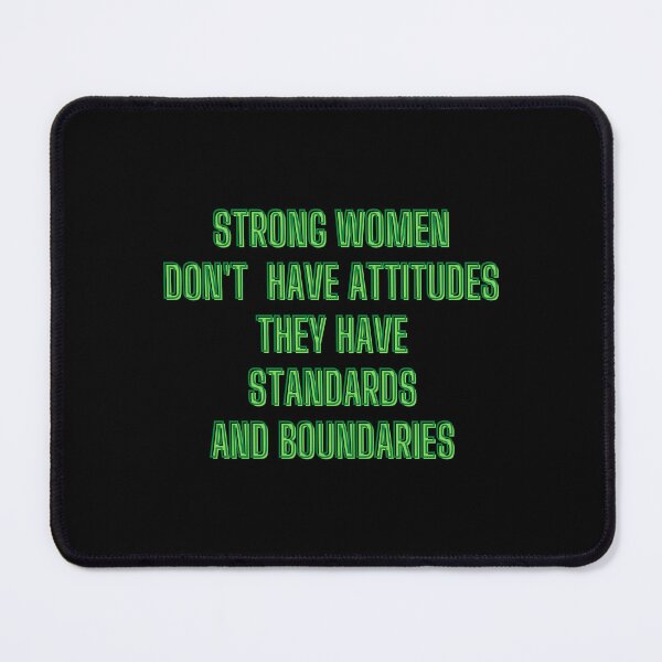Item preview, Strong women don't have attitudes. They have standards and boundaries - motivational quotes designed and sold by kozetin.