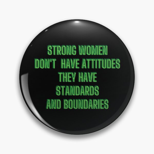 Item preview, Strong women don't have attitudes. They have standards and boundaries - motivational quotes designed and sold by kozetin.