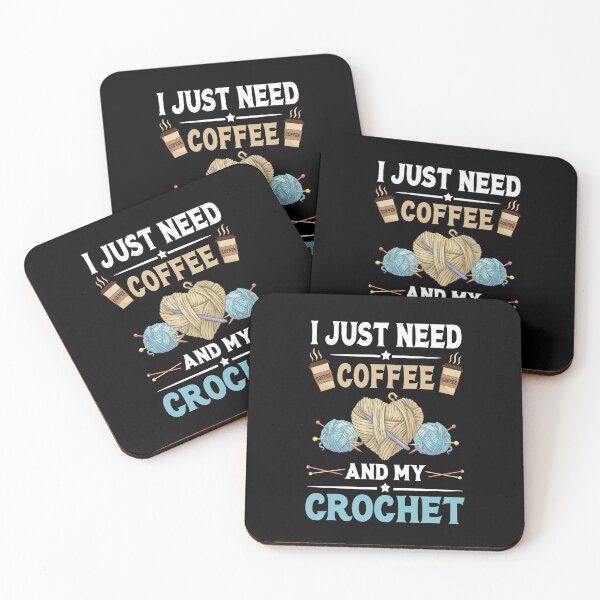 Item preview, I Just Need Coffee And My Crochet - Coffee And Crochet Lover designed and sold by 1Designology1.