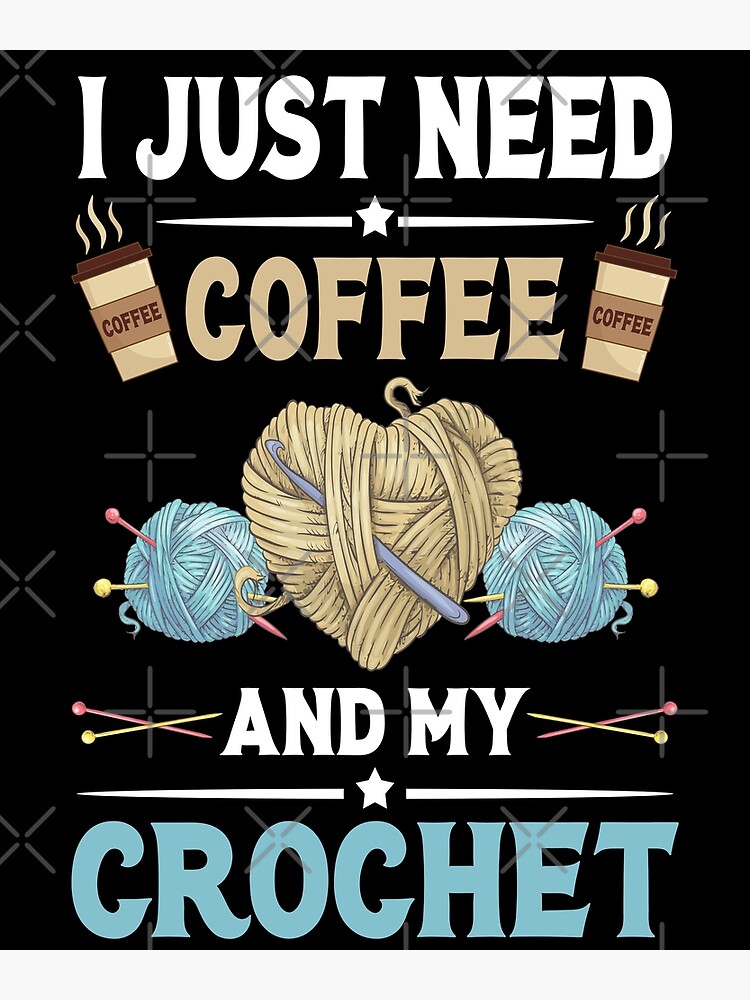 I Don't Need Therapy I Just Need to Crochet Funny Knitting