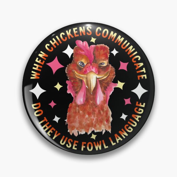 Item preview, When Chickens Communicate Do They Use Fowl Language - Funny Farm Chicken Joke designed and sold by TheButtonCrew.