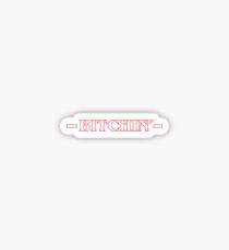 Bitchin' Sticker