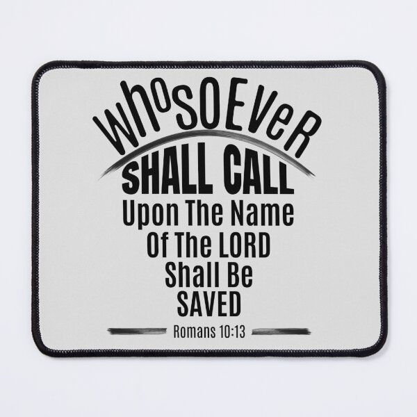 Item preview, Romans 10:13 King James Bible, Whosoever Shall Call Upon The Name Of The Lord Shall Be Saved designed and sold by Angela Dow.