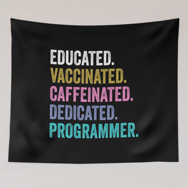 Item preview, programmer Vaccinated Caffeinated Dedicated, programmer Fathers Day designed and sold by Dogs Geeky⭐⭐⭐⭐⭐.