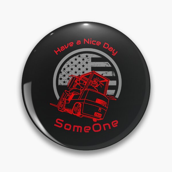 Item preview, Forklift Operator, Have a Nice Day, Forklift Someone R designed and sold by TeamsterLife.