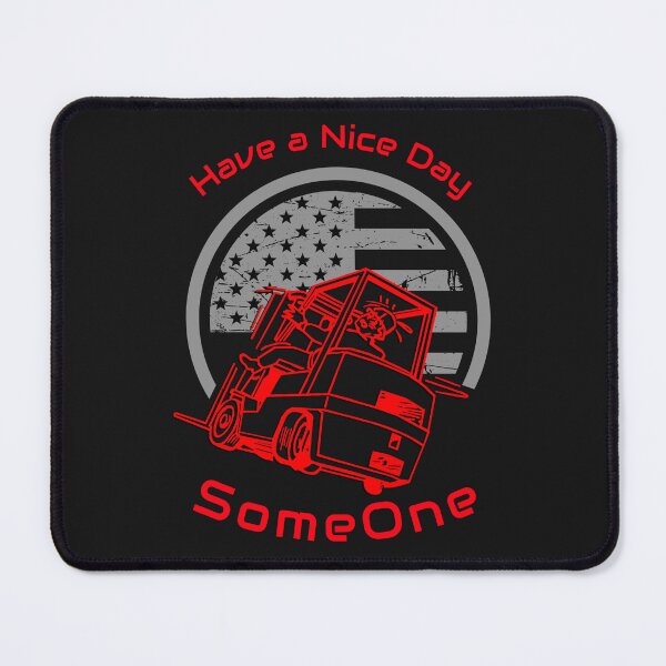 Item preview, Forklift Operator, Have a Nice Day, Forklift Someone R designed and sold by TeamsterLife.
